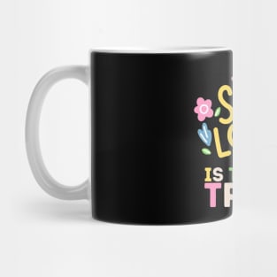 Self Love is Taking Trips Mug